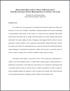 DEMANDING REPAYMENT: WHAT IS REASONABLE?
(THE REASONABLE NOTICE REQUIREMENT IN LISTER V. DUNLOP) By Philip Cho and Solomon Khan Kronis Rotsztain Margles Cappel LLP